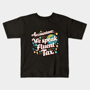 Accounting We Speak Fluent Tax  | Accountant Gifts Kids T-Shirt